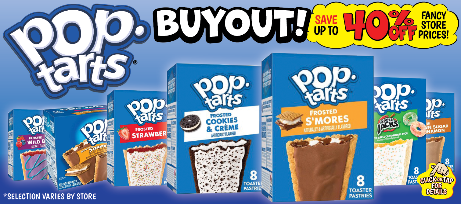 Pop Tart Buyout 40% off fancy store prices